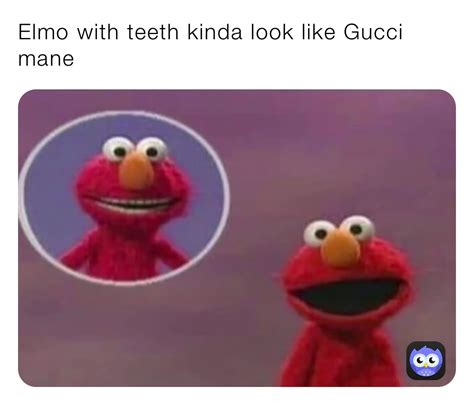 elmo with teeth looks like gucci|Really funny memes, Really funny pictures, Funny facts .